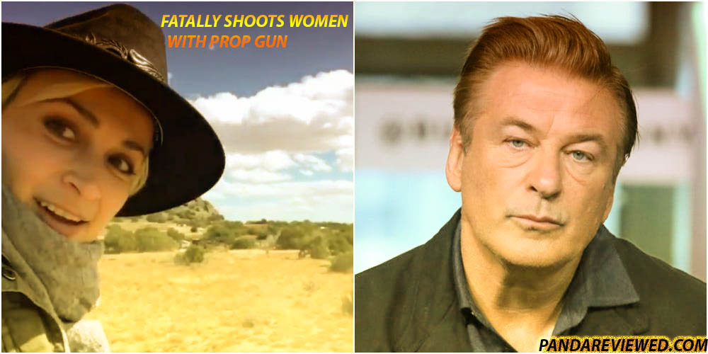 ALEC BALDWIN FATALLY SHOOTS WOMEN WITH PROP GUN